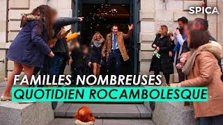 Familles nombreuses : leur quotidien rocambolesque
