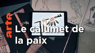 Le calumet de la paix. Un objet entre guerre et paix | Faire l'histoire