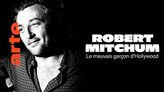 Documentaire Robert Mitchum, le mauvais garçon d’Hollywood