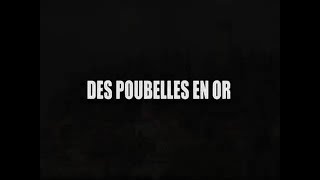 Des poubelles en or - Le business des déchets