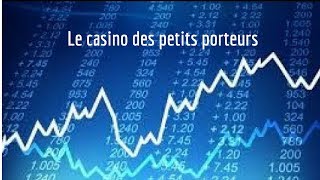 La bourse - Le casino des petits porteurs
