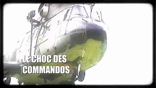 Documentaire Le choc des commandos