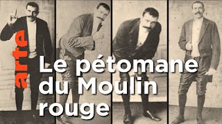 Documentaire Le pétomane du Moulin rouge