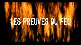 Documentaire Les preuves du feu