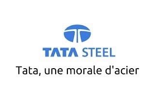 Tata, une morale d’acier