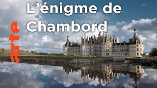 Chambord – Le château, le roi et l’architecte