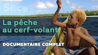 Documentaire La technique originelle de la pêche au cerf-volant