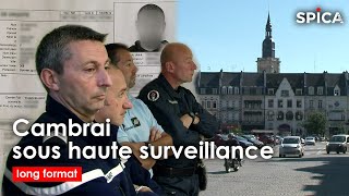 Documentaire Brigade des stups : Cambrai sous haute surveillance