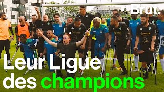 Documentaire Ils ont joué la Ligue des champions des joueurs amputés