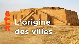 Documentaire La naissance des villes | Aux origines des civilisations (1/4)