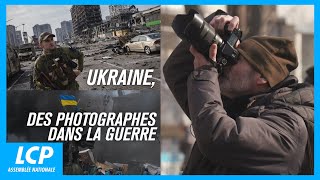 Ukraine, des photographes dans la guerre