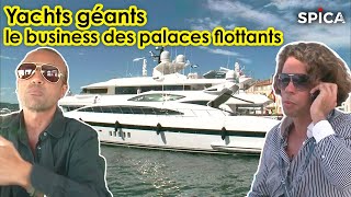 Documentaire le business des palaces flottants / Yachts