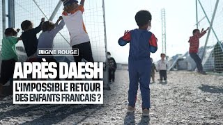 Documentaire Après Daesh, l’impossible retour des enfants français?