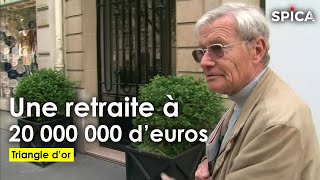Triangle d'or : une retraite à 20 millions d'euros
