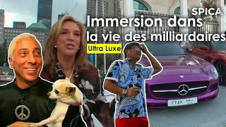Ultra luxe : immersion dans la vie des milliardaires