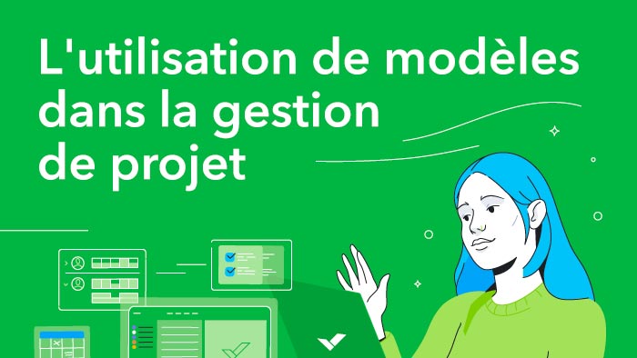 Utiliser des modèles en gestion de projet