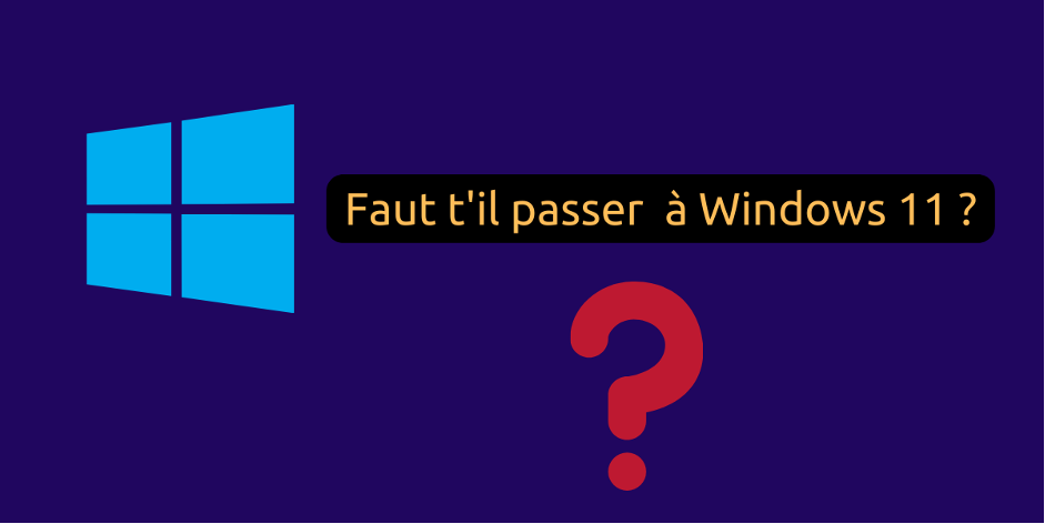 Documentaire Faut-il installer Windows 11 ?