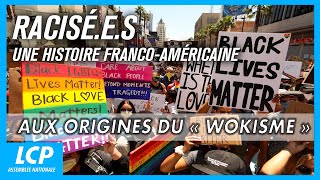Documentaire Aux origines du « wokisme » – Racisé.e.s : une histoire franco américaine