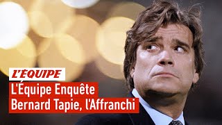 Bernard Tapie, l'Affranchi