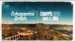 Échappée verte dans le Jura - Échappées belles