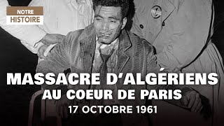 Documentaire 17 octobre 1961 – La nuit tragique de plusieurs algériens à Paris