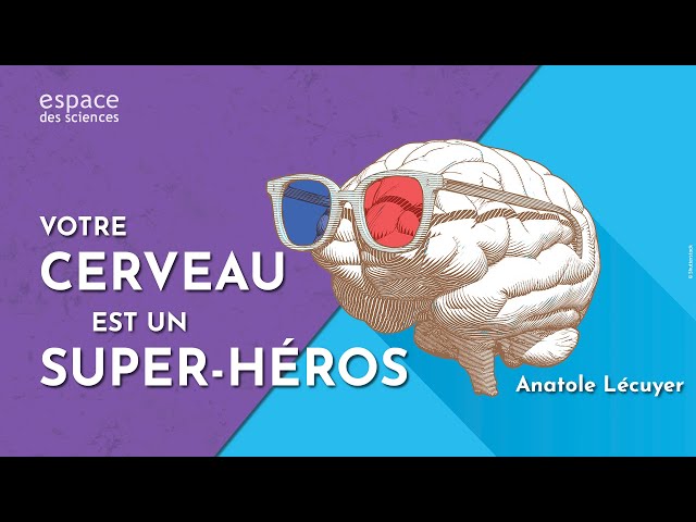 Votre cerveau est un super-héros