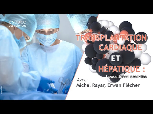 Documentaire Transplantation cardiaque et hépatique : l’excellence rennaise
