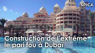 Construction de l'extrême : le pari fou à Dubaï