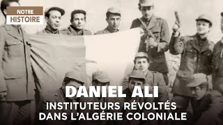Daniel Ali, instituteurs révoltés dans l’Algérie coloniale