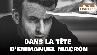 Dans la tête d'Emmanuel Macron