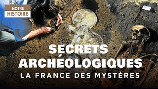 Documentaire Découvertes archéologiques, les secrets révélés – La France des mystères