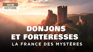 Documentaire Donjons secrets et forteresses oubliées