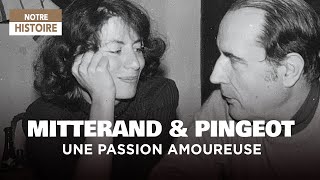 Documentaire Fragments d’une passion amoureuse : François Mitterrand et Anne Pingeot