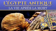 La vie après la mort chez les Egyptiens