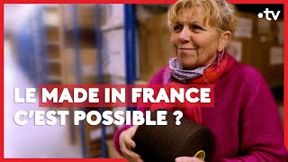Documentaire Le “made in France”, c’est possible ?