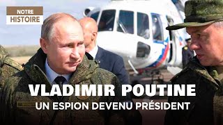 Le mystère Poutine : Un espion devenu président