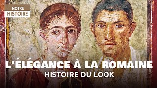 L'élégance à la romaine - Histoire du look
