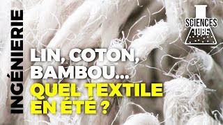 Lin, Bambou, coton, quelle est la meilleure matière contre la chaleur ?
