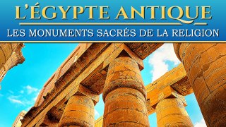 Temples & monuments sacrés de l’Egypte antique : les secrets de leur construction