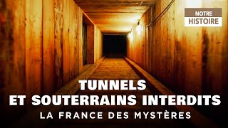 Documentaire Tunnels et souterrains interdits