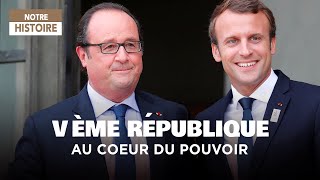 Vème République : les coulisses du pouvoir