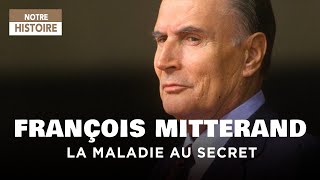 Documentaire François Mitterrand, la maladie au secret