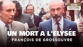 François de Grossouvre : enquête