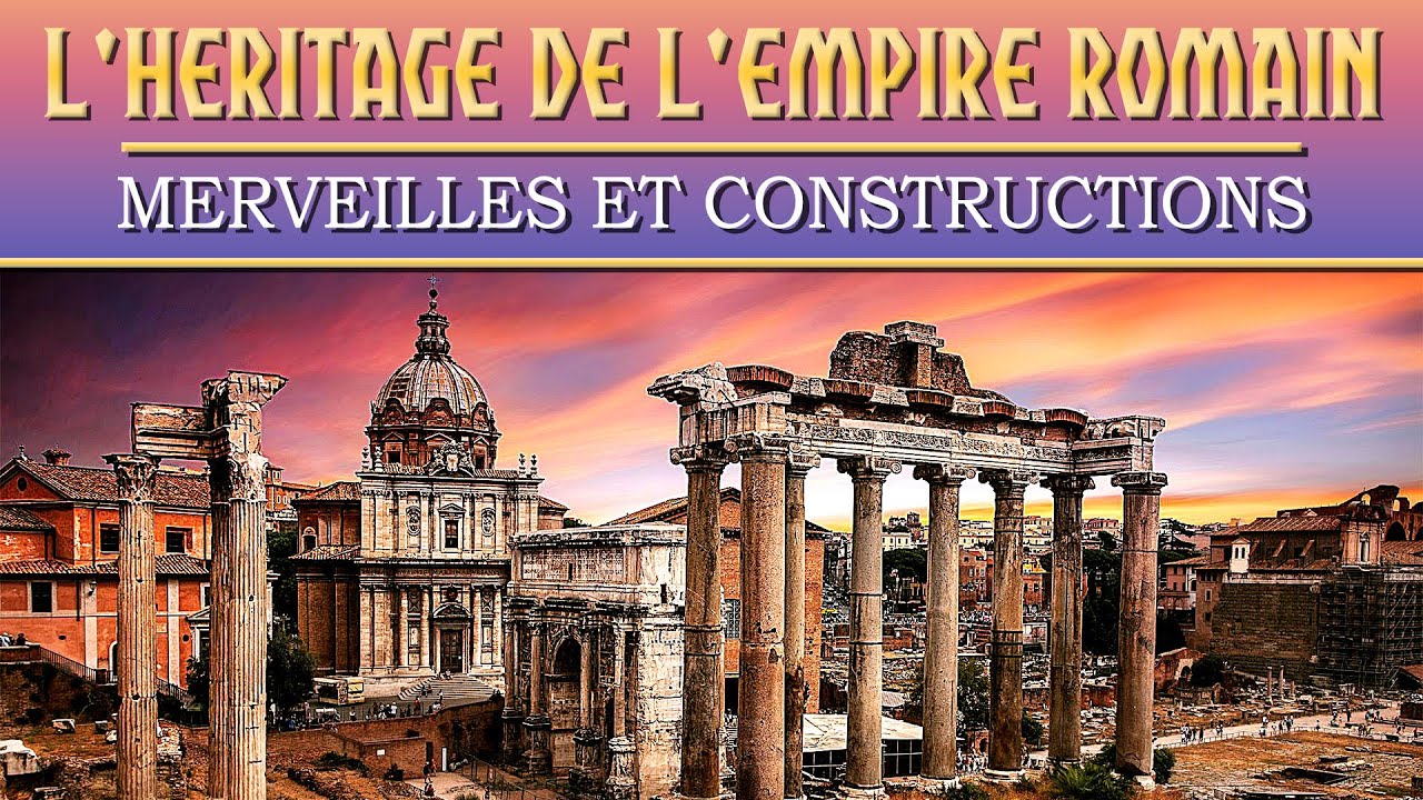 L'héritage de l'Empire Romain
