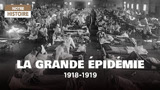 La grande épidémie - La grippe espagnole