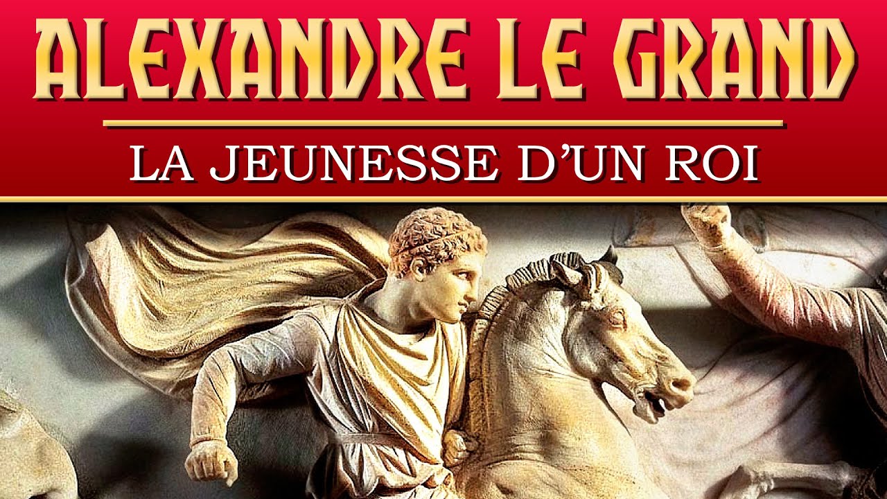 La jeunesse d'Alexandre le Grand - Roi à 20 ans