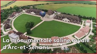 La monumentale saline royale d’Arc-et-Senans