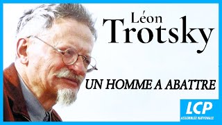 Léon Trotsky, un homme à abattre