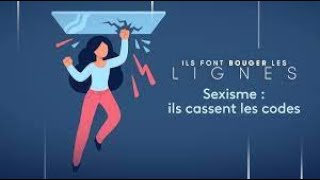 Documentaire Sexisme : ils cassent les codes – Ils font bouger les lignes