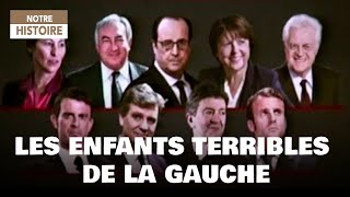 Documentaire Secrets, mensonges et trahisons : les enfants terribles de la Gauche